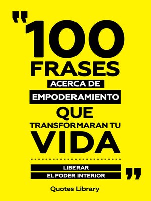 cover image of 100 Frases Acerca De Empoderamiento Que Transformaran Tu Vida--Liberar El Poder Interior